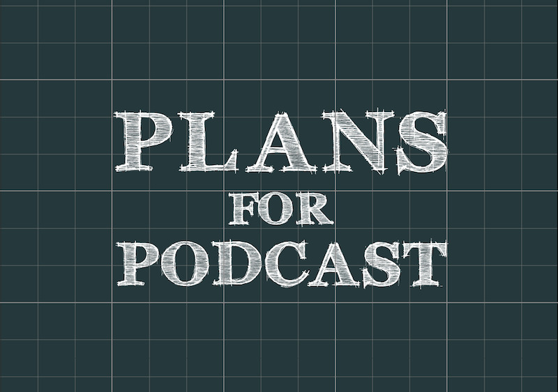 Podcast Plan